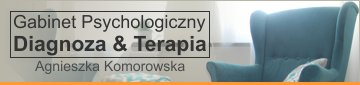 Gabinet Psychologiczny Diagnoza & Terapia Agnieszka Komorowska