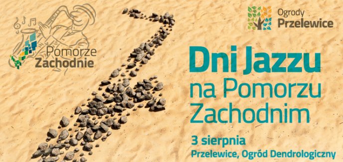 Dni Jazzu w Ogrodzie Dendrologicznym w Przelewicach.